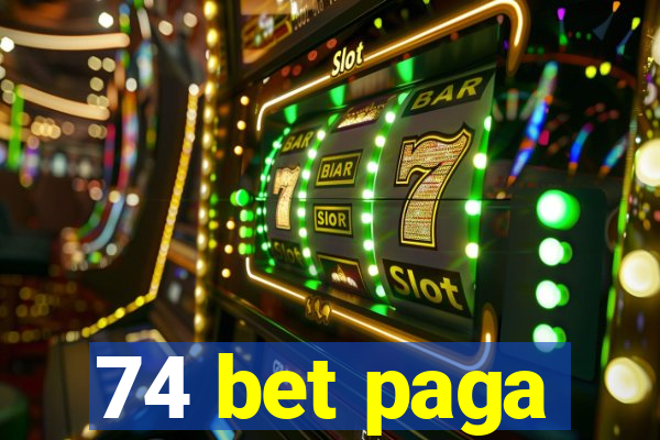 74 bet paga